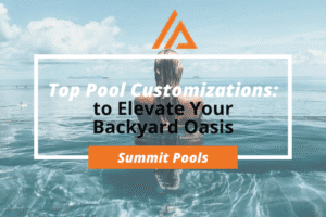 Top Pool Customization Additions to Elevate Your Backyard Oasis